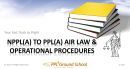 NPPL(A) to PPL(A) Air Law & Operational Procedures